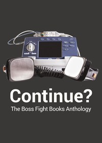 Continue: The Boss Fight Books Anthology cover