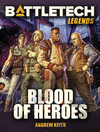 Cover of BattleTech Legends: Blood of Heroes