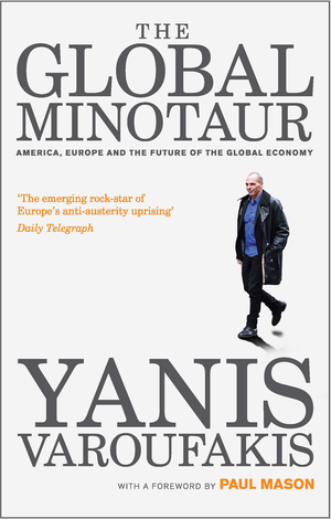 The Global Minotaur: America, Europe and the Future of the Global Economy cover image.