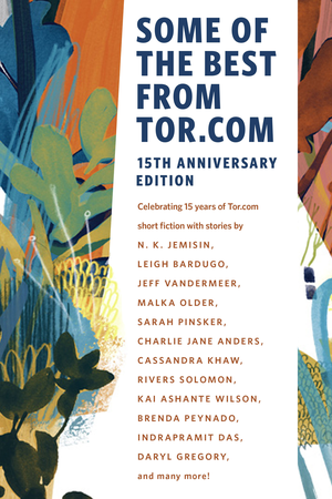 Some of the Best from Tor.com: 15th Anniversary Edition cover image.