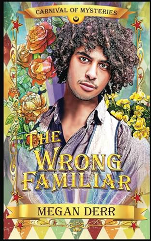 The Wrong Familiar: Carnival of Mysteries cover image.