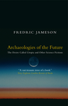 Cover of Archaeologies of the Future: The Desire Called Utopia and Other Science Fictions