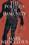 The Politics of Immunity: Security and the Policing of Bodies cover