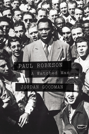 Paul Robeson: A Watched Man cover image.