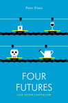 Cover of Four Futures: Visions of the World After Capitalism