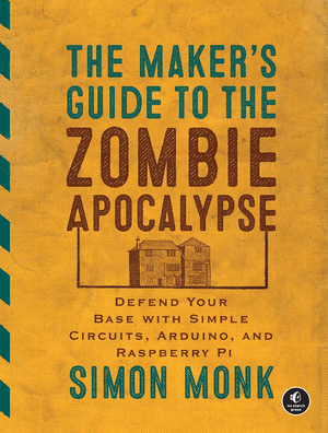 The Maker’s Guide to the Zombie Apocalypse cover image.