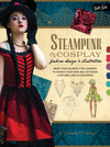 Cover of Steampunk & Cosplay Fashion Design & Illustration
