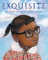 Cover of Exquisite: The Poetry and Life of Gwendolyn Brooks