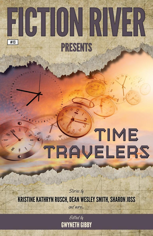 Fiction River Presents: Time Travelers cover image.