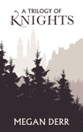 Cover of A Trilogy of Knights
