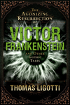 The Agonizing Resurrection of Victor Frankenstein and Other Gothic Tales cover