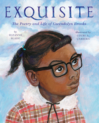 Exquisite: The Poetry and Life of Gwendolyn Brooks cover