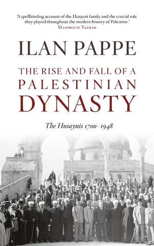 The Rise and Fall of a Palestinian Dynasty cover image.