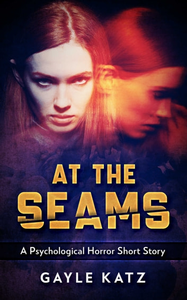 At The Seams: A Psychological Horror Short Story cover