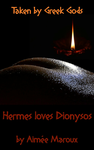Taken by Greek Gods: Hermes Loves Dionysus cover