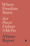 Cover of Where Freedom Starts: Sex Power Violence #MeToo