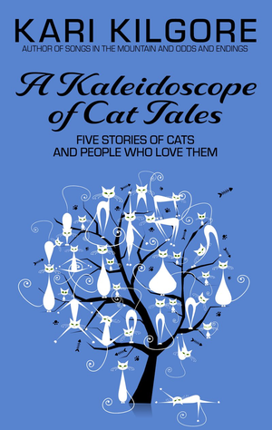 A Kaleidoscope of Cat Tales: Five Stories of Cats and People Who Love Them cover image.