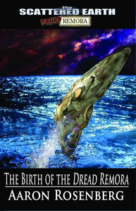 The Birth of the Dread Remora - A Novel of the Scattered Earth cover