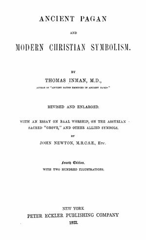 Ancient Pagan And Modern Christian Symbolism 4Th Edition   T Inman 1922 cover image.