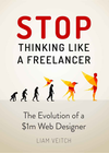 Stop Thinking Like a Freelancer: The Evolution of a $1M Web Designer cover