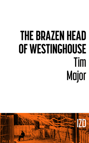 The Brazen Head of Westinghouse // IZ Digital cover image.