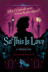 Cover of So This is Love: A Twisted Tale