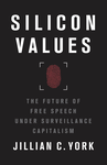 Silicon Values: The Future of Free Speech under Surveillance Capitalism cover