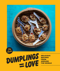 Dumplings Equal Love: Delicious Recipes from Around the World cover