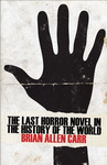 The Last Horror Novel in the History of the World cover