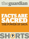 Facts are Sacred: The power of data (Guardian Shorts) cover