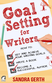 Goal Setting for Writers by Unknown Author