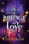 Cover of A Bridge to Love