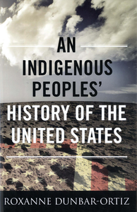 An Indigenous Peoples History Of The United States Ortiz cover