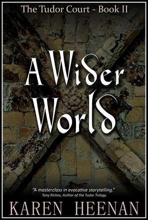A Wider World (The Tudor Court, #2) cover image.