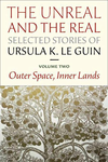 Cover of The Unreal and the Real - Vol 2 - Outer Space, Inner Lands