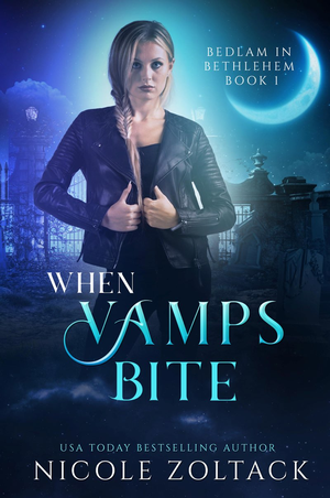 When Vamps Bite: Bedlam in Bethlehem Book One cover image.