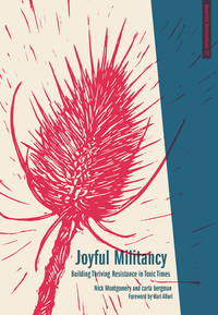 Joyful Militancy: Building Resistance in Toxic Times cover