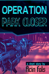 Cover of Operation Park Closer