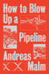 How to Blow Up a Pipeline by Andreas Malm