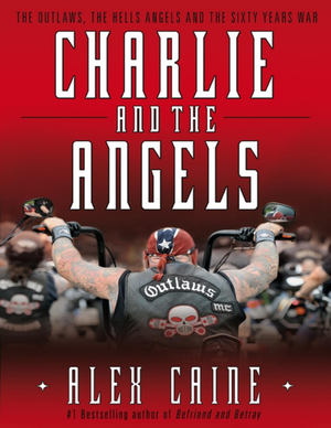 Charlie And The Angels The Outlaws The Hells Angels And The Sixty Years War  Pdfdrive  cover image.