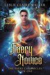 Cover of Faery Novice: The Faery Chronicles Book One