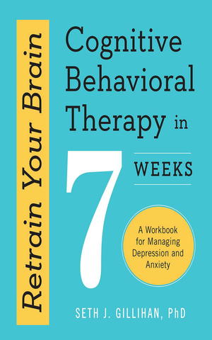 Retrain Your Brain: Cognitive Behavioral Therapy In 7 Weeks cover image.