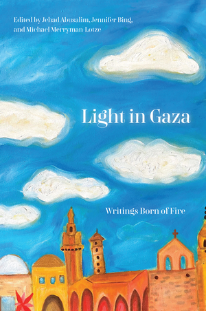 Light in Gaza: Writings Born of Fire cover image.