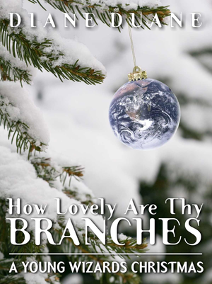 How Lovely Are Thy Branches: A Young Wizards Christmas cover image.