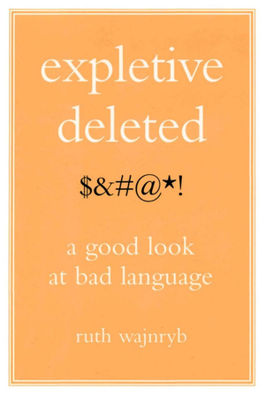 Expletive Deleted  A Good Look At Bad Language  Pdfdrive  cover image.