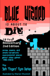 Blue Wizard Is About To Die: Prose, Poems, And Emoto-Versatronic Expressionist Pieces 1980-2003 (10 Year Anniversary Edition) cover