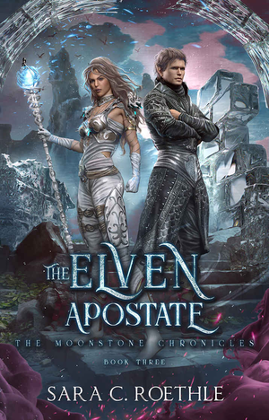 The Elven Apostate: The Moonstone Chronicles - Book Three cover image.