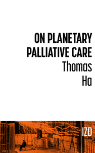 On Planetary Palliative Care // IZ Digital cover