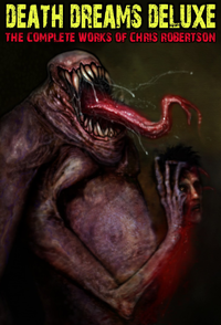 DEATH DREAMS DELUXE The Complete Works of Chris Robertson cover