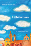 Cover of Light in Gaza: Writings Born of Fire